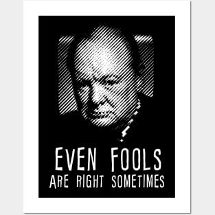 Winston Churchill even fools are right sometimes Posters and Art